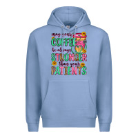 Colony Blue may your coffee be always stronger than your patie Premium Hoodie - Zillion Design Studio