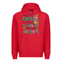 Red may your coffee be always stronger than your patie Premium Hoodie - Zillion Design Studio