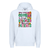 White may your coffee be always stronger than your patie Premium Hoodie - Zillion Design Studio