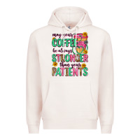 Pale Pink may your coffee be always stronger than your patie Premium Hoodie - Zillion Design Studio