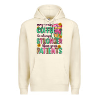 Sandshell may your coffee be always stronger than your patie Premium Hoodie - Zillion Design Studio