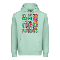 Seafoam may your coffee be always stronger than your patie Premium Hoodie - Zillion Design Studio