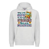 Dove Grey may your coffee be always stronger than your passe Premium Hoodie - Zillion Design Studio