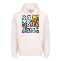 Pale Pink may your coffee be always stronger than your passe Premium Hoodie - Zillion Design Studio