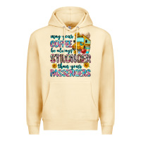 Pina Colada may your coffee be always stronger than your passe Premium Hoodie - Zillion Design Studio