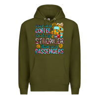 Army Green may your coffee be always stronger than your passe Premium Hoodie - Zillion Design Studio