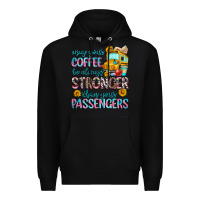 Black may your coffee be always stronger than your passe Premium Hoodie - Zillion Design Studio