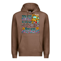 Chestnut may your coffee be always stronger than your passe Premium Hoodie - Zillion Design Studio