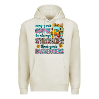Oatmeal Heather may your coffee be always stronger than your passe Premium Hoodie - Zillion Design Studio