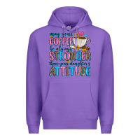 Purple may your coffee be always stronger than your daugh Premium Hoodie - Zillion Design Studio