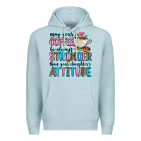 Blue Mist may your coffee be always stronger than your daugh Premium Hoodie - Zillion Design Studio