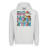 Dove Grey may your coffee be always stronger than your daugh Premium Hoodie - Zillion Design Studio