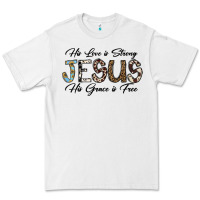 His Love Is Strong Jesus His Grace Is Free Premium Tee | Teevron