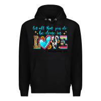 Black let all that you do be done in love Premium Hoodie - Zillion Design Studio