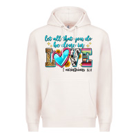Pale Pink let all that you do be done in love Premium Hoodie - Zillion Design Studio