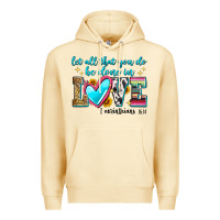 Pina Colada let all that you do be done in love Premium Hoodie - Zillion Design Studio