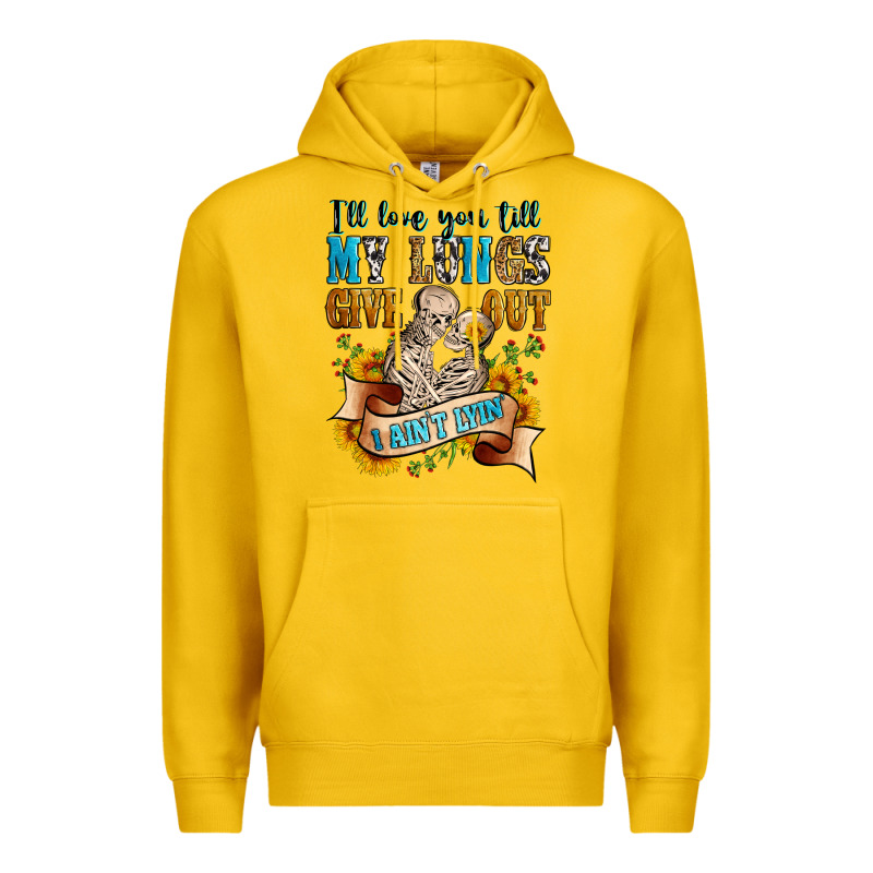 I'll Love You Tillmy Lungs Give Out I Ain't Lyin' Premium Hoodie by Zillion Design Studio | Teevron