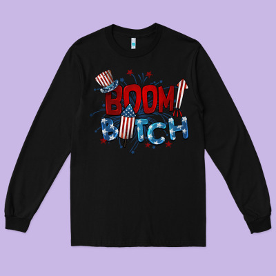 Boom Bitch 4th Of July Long Sleeve Tee Designed By Barkaloodesign