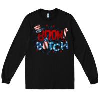 Black boom bitch 4th of july Long Sleeve Tee - BarkalooDesign