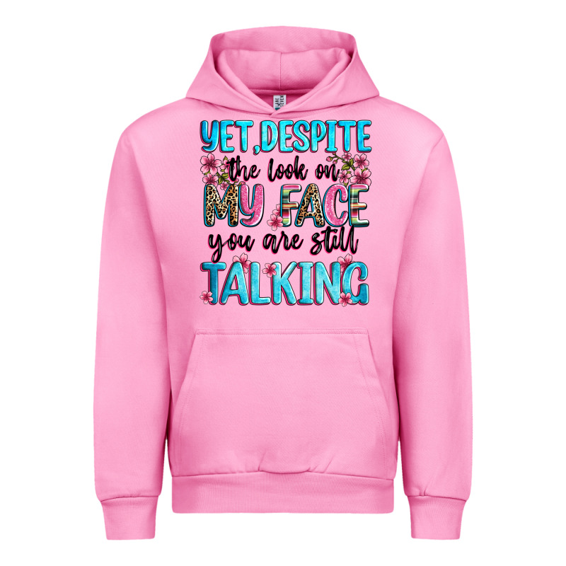 Yet,despite The Look On My Face You Are Still Talk Urban Hoodie by Zillion Design Studio | Teevron