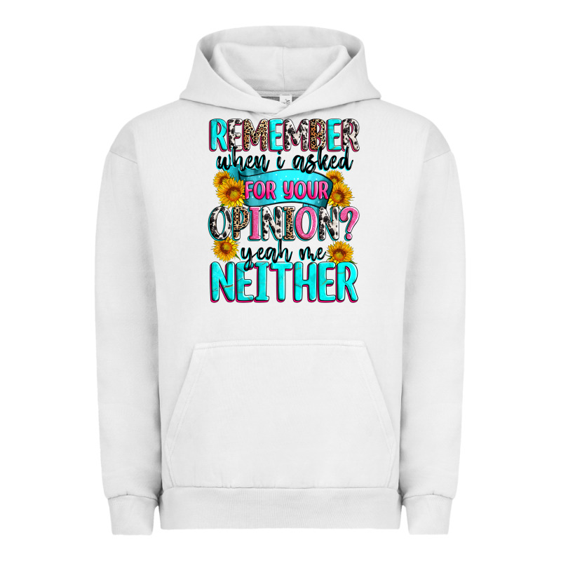 Remember When I Asked For Your Opinion Urban Hoodie by Zillion Design Studio | Teevron