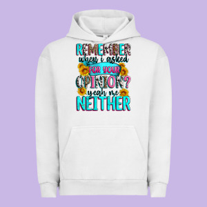 Remember When I Asked For Your Opinion Urban Hoodie Designed By Zillion Design Studio
