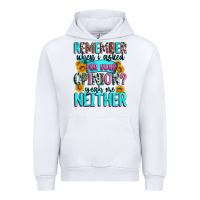 White remember when i asked for your opinion Urban Hoodie - Zillion Design Studio