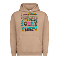 Pigment Burro i have selective hearing sorry you weren't selecte Urban Hoodie - Zillion Design Studio