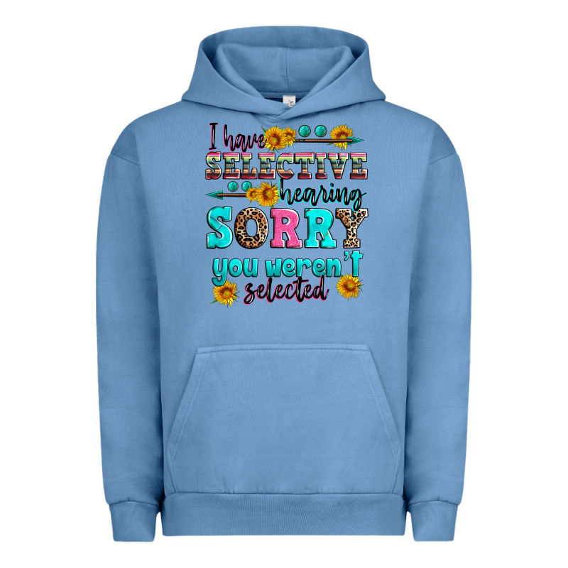 I Have Selective Hearing Sorry You Weren't Selecte Urban Hoodie by Zillion Design Studio | Teevron