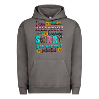 Pigment Tornado i have selective hearing sorry you weren't selecte Urban Hoodie - Zillion Design Studio