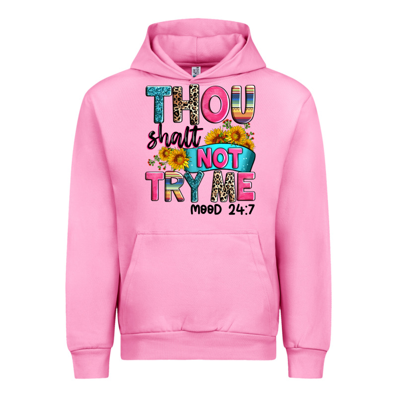 Thou Shalt Not Try Me Mood 24 7 Urban Hoodie by Zillion Design Studio | Teevron