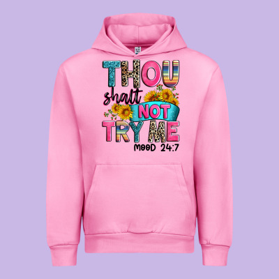 Thou Shalt Not Try Me Mood 24 7 Urban Hoodie Designed By Zillion Design Studio