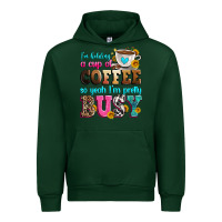 Forest Green i'm holding a cup of coffee so yeah i'm pretty bus Urban Hoodie - Zillion Design Studio