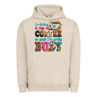 Pigment French Oak i'm holding a cup of coffee so yeah i'm pretty bus Urban Hoodie - Zillion Design Studio
