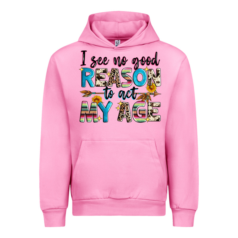 I See No Good Reason To Act My Age Urban Hoodie by Zillion Design Studio | Teevron