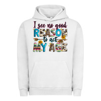Pigment Lunar Rock i see no good reason to act my age Urban Hoodie - Zillion Design Studio