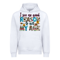 White i see no good reason to act my age Urban Hoodie - Zillion Design Studio