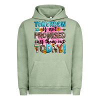 Pigment Oil Green tomorrow is not promised cuss them out today! Urban Hoodie - Zillion Design Studio