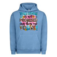 Pigment Pebble Blue tomorrow is not promised cuss them out today! Urban Hoodie - Zillion Design Studio
