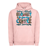 Pigment Salmon today's attitude brought to you by coffee and sarc Urban Hoodie - Zillion Design Studio