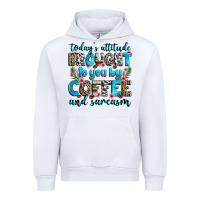 White today's attitude brought to you by coffee and sarc Urban Hoodie - Zillion Design Studio