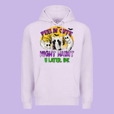 Feeling Cute Might Haunt U Later Premium Hoodie Designed By Texasbilliewilder
