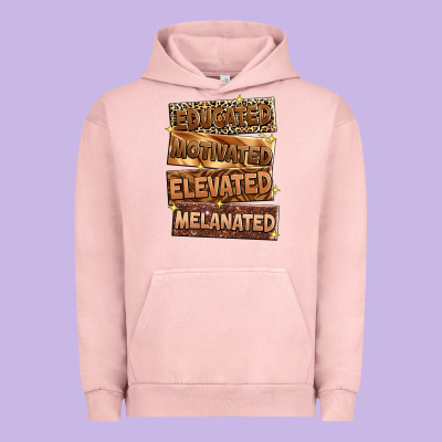 Educated Motivated Elevated Melanated Urban Hoodie Designed By Zillion Design Studio