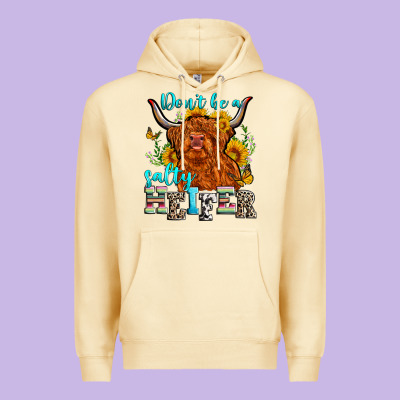 Don't Be A Salty Heifer Premium Hoodie Designed By Zillion Design Studio