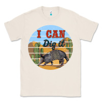Natural i can dig it armadillo Classic Tee - BarkalooDesign