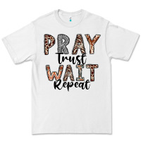 White Pray Trust Wait Repeat Premium Tee - CowhideDigitalArt