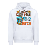 White i pretend coffee helps but i'm still a bitch Urban Hoodie - Zillion Design Studio