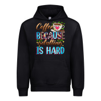 Black coffee because adulting is hard Urban Hoodie - Zillion Design Studio