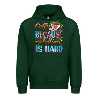 Forest Green coffee because adulting is hard Urban Hoodie - Zillion Design Studio