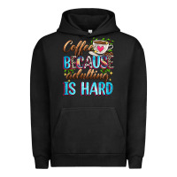 Pigment Black coffee because adulting is hard Urban Hoodie - Zillion Design Studio